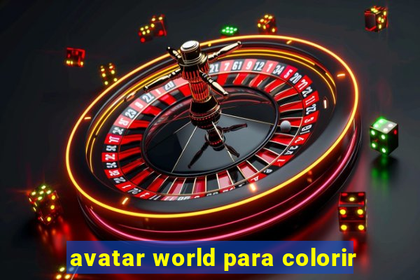 avatar world para colorir